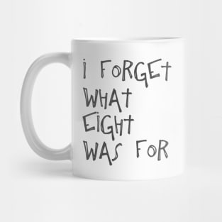 I forget what eight was for Violent femmes Mug